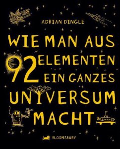 Wie man aus 92 Elementen ein ganzes Universum macht - Dingle, Adrian