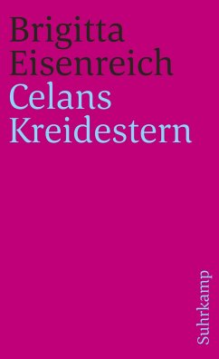 Celans Kreidestern - Eisenreich, Brigitta