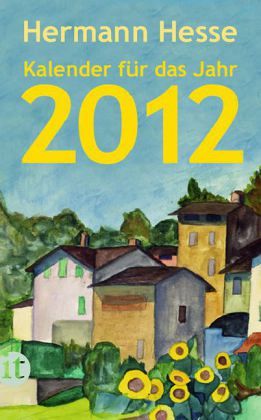 Hermann Hesse Insel-Kalender für das Jahr 2012 Hermann Hesse Insel-Kalender für das Jahr 2012