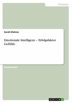 Emotionale Intelligenz ¿ Erfolgsfaktor Gefühle - Diekow, Sarah