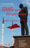SMS vom Bürgermeister - Unsere zweite Heimat Türkei