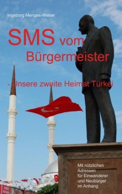 SMS vom Bürgermeister - Unsere zweite Heimat Türkei - Menges-Weber, Ingeborg