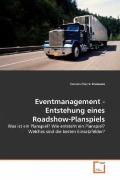 Eventmanagement - Entstehung eines Roadshow-Planspiels - Romann, Daniel-Pierre