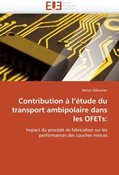 Contribution à l''étude du transport ambipolaire dans les OFETs: - Sébastien, Nénon