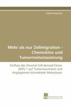 Mehr als nur Zellmigration - Chemokine und Tumormetastasierung - Rupertus, Kathrin