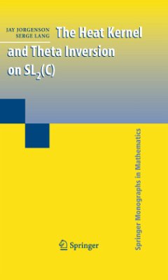 The Heat Kernel and Theta Inversion on SL2(C) - Jorgenson, Jay;Lang, Serge