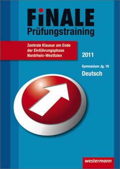 Finale - Prüfungstraining Zentrale Klausuren am Ende der Einführungsphase Nordrhein-Westfalen - Prüfungstraining Zentrale Klausuren am Ende der Einführungsphase des Gymnasiums Nordrhein-Westfalen / Prüfungstraining Deutsch 2011 - Dahmen, Marina; Fehr, Wolfgang; Lindzus, Helmut