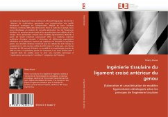 Ingénierie tissulaire du ligament croisé antérieur du genou - Brune, Thierry