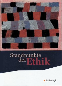 Standpunkte der Ethik. Schülerband. Neubearbeitung - Gneist, Carl;Hilgart, Johannes;Hoffmann, Burkhard;Nink, Hermann