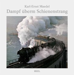 Dampf überm Schienenstrang - Maedel, Karl-Ernst