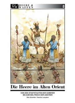 Die Armeen des Alten Orient / Heere & Waffen Bd.8 - Schertler, Otto
