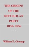 The Origins of the Republican Party, 1852-1856