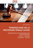 TERMINOLOGIE DE LA PROCÉDURE PÉNALE SUISSE