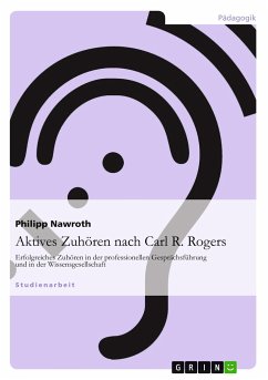 Aktives Zuhören nach Carl R. Rogers - Nawroth, Philipp