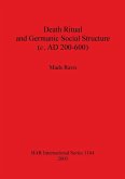 Death Ritual and Germanic Social Structure (c. AD 200-600)