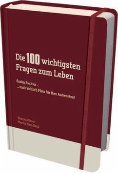 Die 100 wichtigsten Fragen zum Leben - Bleier, Bianka; Gundlach, Martin