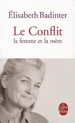 Le Conflit: La Femme Et La Mère Le Conflit: La Femme Et La Mère
