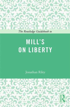 The Routledge Guidebook to Mill's On Liberty - Riley, Jonathan