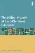 The Hidden History of Early Childhood... - Bild 1