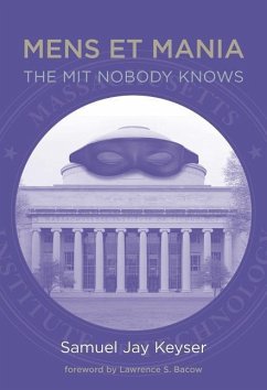 Mens Et Mania: The MIT Nobody Knows - Keyser, Samuel Jay