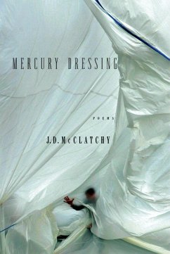 Mercury Dressing: Poems - Mcclatchy, J. D.