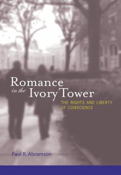 Romance in the Ivory Tower: The Rights and Liberty of Conscience - Abramson, Paul R.