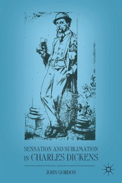 Sensation and Sublimation in Charles Dickens - Gordon, J.