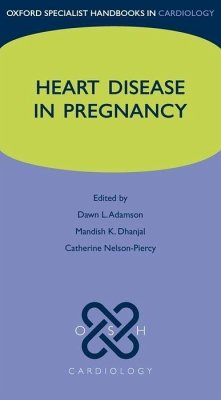 Heart Disease in Pregnancy - Adamson, Dawn; Dhanjal, Mandish; Nelson-Piercy, Catherine