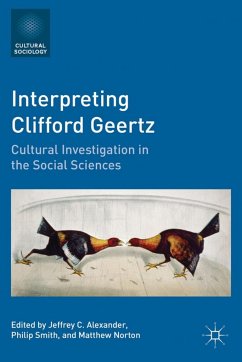 Interpreting Clifford Geertz - Alexander, Jeffrey C; Smith, Philip