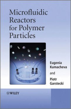 Microfluidic Reactors for Polymer Particles - Kumacheva, Eugenia; Garstecki, Piotr