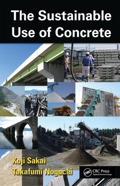 The Sustainable Use of Concrete - Sakai, Koji; Noguchi, Takafumi