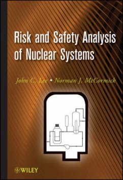 Risk and Safety Analysis of Nuclear Systems - Lee, John C.; McCormick, Norman J.