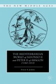 The Mediterranean World of Alfonso II and Peter II of Aragon (1162-1213)