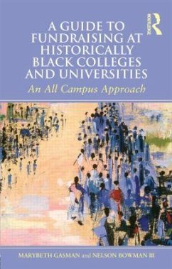 A Guide to Fundraising at Historically Black Colleges and Universities - Gasman, Marybeth; Bowman, Nelson