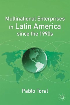 Multinational Enterprises in Latin America Since the 1990s - Toral, P.