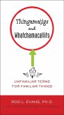 Thingamajigs and Whatchamacallits