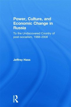 Power, Culture, and Economic Change in Russia - Hass, Jeffrey K