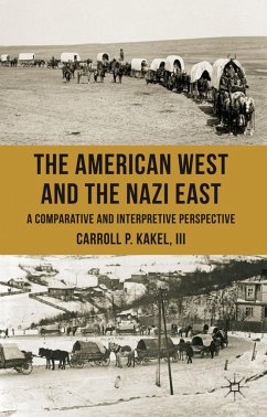 The American West and the Nazi East - Kakel, C.