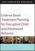 Evidence-Based Treatment Planning for Disruptive Child and Adolescent Behavior, Companion Workbook