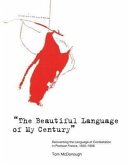 The Beautiful Language of My Century&quote;: Reinventing the Language of Contestation in Postwar France, 1945-1968