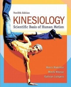 Kinesiology: Scientific Basis of Human Motion - Hamilton, Nancy; Weimar, Wendi; Luttgens, Kathryn