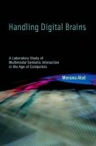 Handling Digital Brains: A Laboratory Study of Multimodal Semiotic Interaction in the Age of Computers