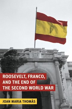 Roosevelt, Franco, and the End of the Second World War - Thomàs, J.