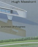 Hugh Maaskant: Architect of Progress