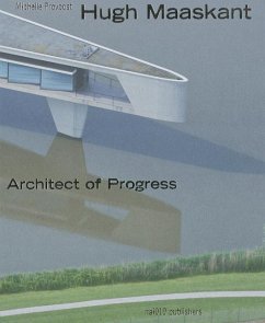Hugh Maaskant: Architect of Progress Michelle Provoost Text by