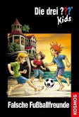 Falsche Fußballfreunde / Die drei Fragezeichen-Kids Bd.47