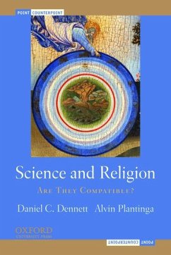 Science and Religion - Dennett, Daniel C. (Austin B. Fletcher Professor of Philosophy, Aust; Plantinga, Alvin (John A. O'Brien Professor of Philosophy, John A. O