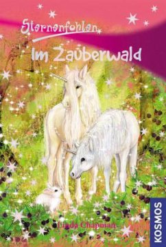 Im Zauberwald / Sternenfohlen Bd.13 - Chapman, Linda