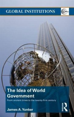 The Idea of World Government - Yunker, James A