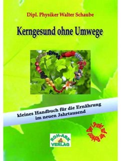 Kerngesund ohne Umwege - Schaube, Walter